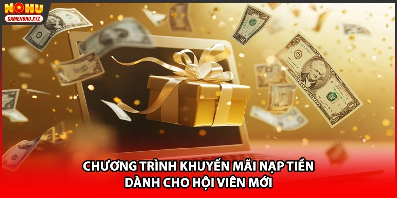 Chương trình khuyến mãi nạp tiền dành cho hội viên mới